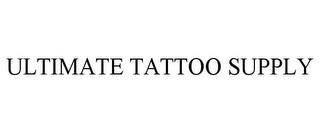 ULTIMATE TATTOO SUPPLY trademark