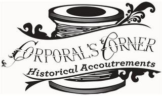 CORPORAL'S CORNER HISTORICAL ACCOUTREMENTS trademark