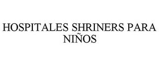 HOSPITALES SHRINERS PARA NIÑOS trademark