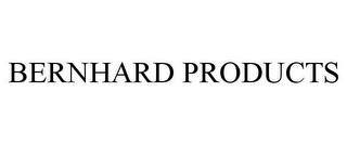 BERNHARD PRODUCTS trademark