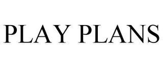 PLAY PLANS trademark