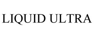 LIQUID ULTRA trademark