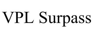 VPL SURPASS trademark