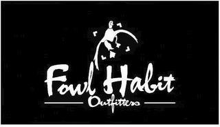 FOWL HABIT OUTFITTERS trademark