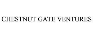 CHESTNUT GATE VENTURES trademark