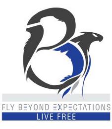 FLY BEYOND EXPECTATIONS LIVE FREE trademark