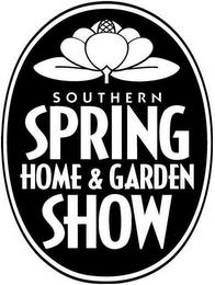 SOUTHERN SPRING HOME & GARDEN SHOW trademark