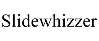 SLIDEWHIZZER trademark