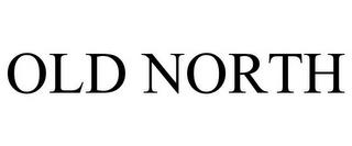 OLD NORTH trademark