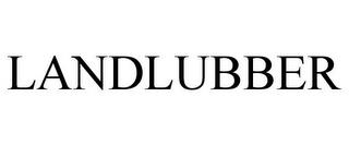 LANDLUBBER trademark