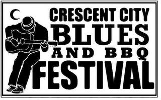 CRESCENT CITY BLUES AND BBQ FESTIVAL trademark