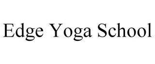 EDGE YOGA SCHOOL trademark