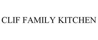 CLIF FAMILY KITCHEN trademark