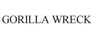 GORILLA WRECK trademark