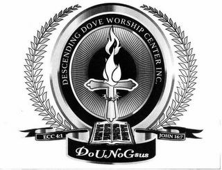 DESCENDING DOVE WORSHIP CENTER INC. ECC4:1 DOUNOGSUS JOHN 16:7 trademark