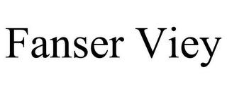 FANSER VIEY trademark