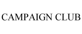 CAMPAIGN CLUB trademark