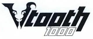 VTOOTH 1000 trademark