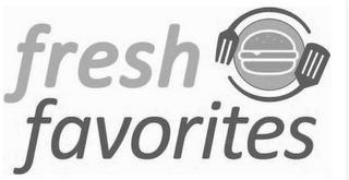 FRESH FAVORITES trademark