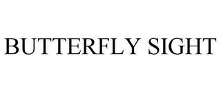 BUTTERFLY SIGHT trademark