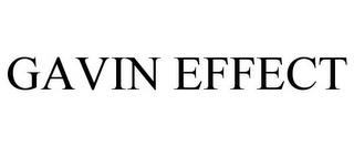 GAVIN EFFECT trademark