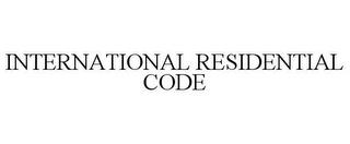 INTERNATIONAL RESIDENTIAL CODE trademark