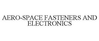 AERO-SPACE FASTENERS AND ELECTRONICS trademark