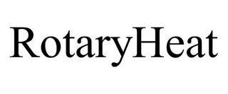 ROTARYHEAT trademark