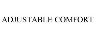 ADJUSTABLE COMFORT trademark