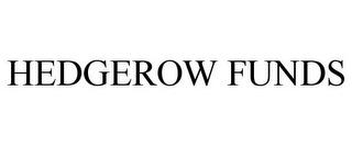 HEDGEROW FUNDS trademark