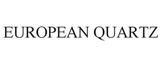 EUROPEAN QUARTZ trademark