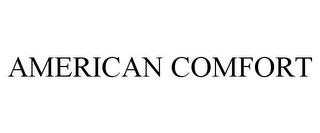 AMERICAN COMFORT trademark