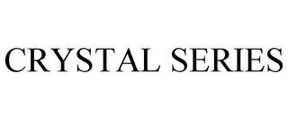 CRYSTAL SERIES trademark