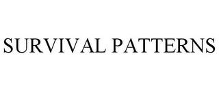 SURVIVAL PATTERNS trademark