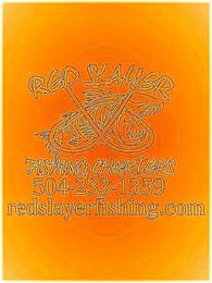 RED SLAYER FISHING CHARTERS 504-233-1359 REDSLAYERFISHING.COM trademark