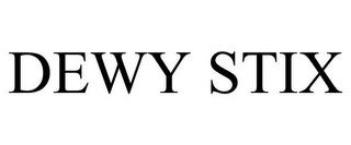 DEWY STIX trademark