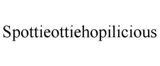 SPOTTIEOTTIEHOPILICIOUS trademark