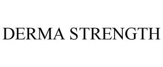 DERMA STRENGTH trademark