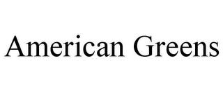 AMERICAN GREENS trademark