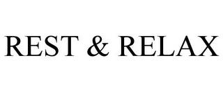 REST & RELAX trademark