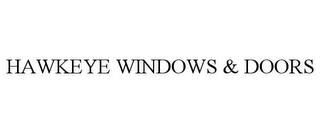 HAWKEYE WINDOWS & DOORS trademark