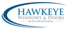 HAWKEYE WINDOWS & DOORS AN EYE FOR EXCELLENCE trademark