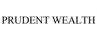 PRUDENT WEALTH trademark