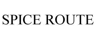 SPICE ROUTE trademark