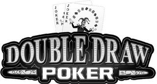 DOUBLE DRAW POKER JOKER JOKER trademark