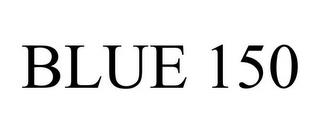 BLUE 150 trademark