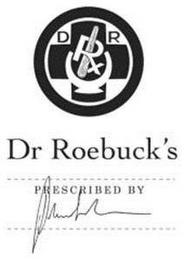 D R RX DR ROEBUCK'S PRESCRIBED BY trademark