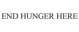 END HUNGER HERE trademark