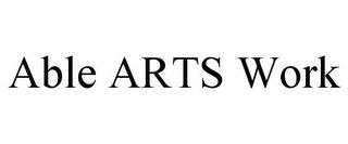 ABLE ARTS WORK trademark