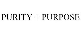 PURITY + PURPOSE trademark